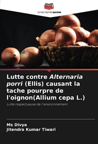 Lutte contre Alternaria porri (Ellis) causant la tache pourpre de l'oignon(Allium cepa L.)