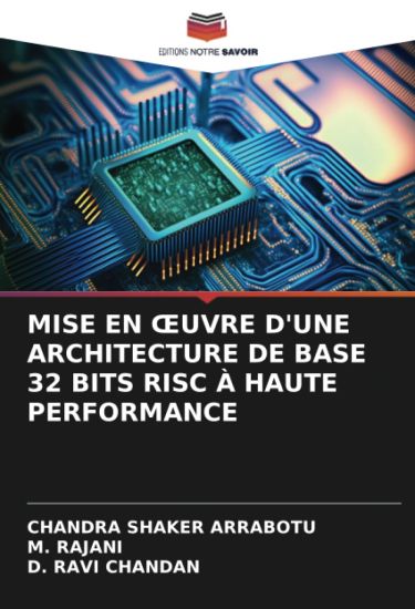 Mise En Oeuvre d'Une Architecture de Base 32 Bits RISC À Haute Performance