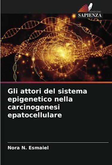 Gli attori del sistema epigenetico nella carcinogenesi epatocellulare