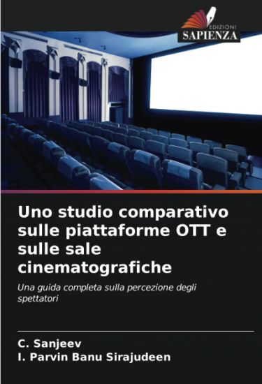Uno studio comparativo sulle piattaforme OTT e sulle sale cinematografiche