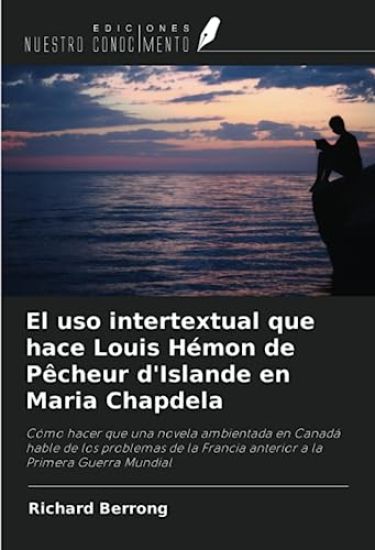El uso intertextual que hace Louis Hémon de Pêcheur d'Islande en Maria Chapdela