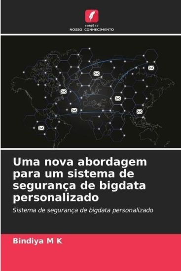 Uma nova abordagem para um sistema de segurança de bigdata personalizado