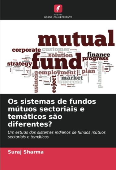 Os sistemas de fundos mútuos sectoriais e temáticos são diferentes?