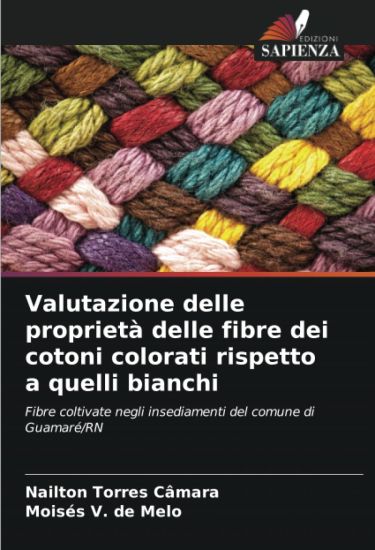 Valutazione delle proprietà delle fibre dei cotoni colorati rispetto a quelli bianchi
