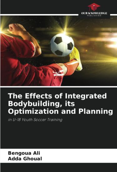 The Effects of Integrated Bodybuilding, its Optimization and Planning
