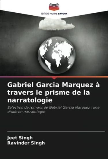 Gabriel Garcia Marquez à travers le prisme de la narratologie