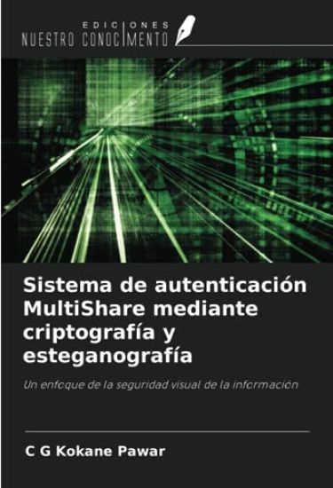 Sistema de autenticación MultiShare mediante criptografía y esteganografía