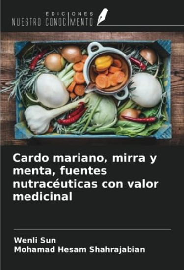 Cardo mariano, mirra y menta, fuentes nutracéuticas con valor medicinal