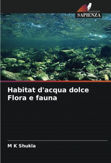 Habitat d'acqua dolce Flora e fauna