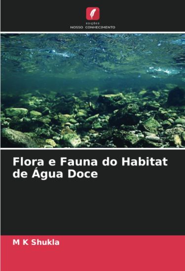 Flora e Fauna do Habitat de Água Doce