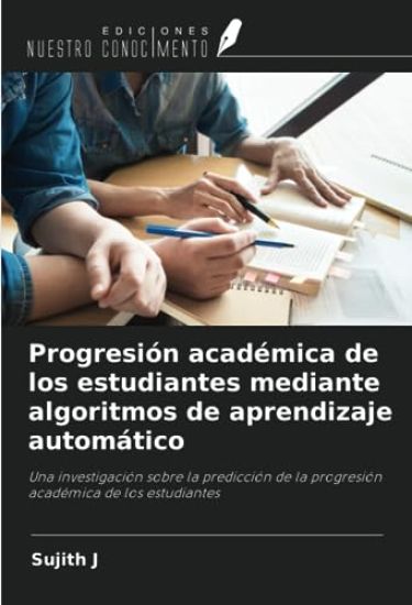Progresión académica de los estudiantes mediante algoritmos de aprendizaje automático