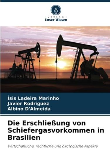 Die Erschließung von Schiefergasvorkommen in Brasilien