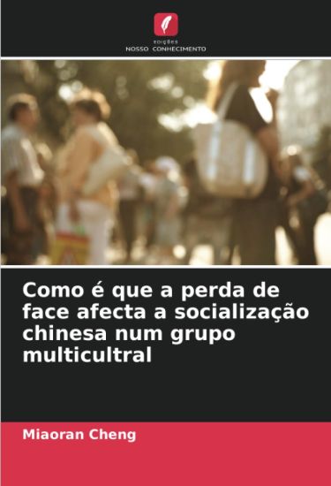 Como é que a perda de face afecta a socialização chinesa num grupo multicultral