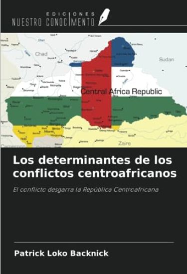 Los determinantes de los conflictos centroafricanos