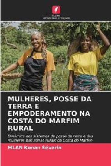 Mulheres, Posse Da Terra E Empoderamento Na Costa Do Marfim Rural