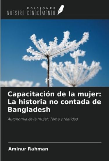 Capacitación de la mujer: La historia no contada de Bangladesh