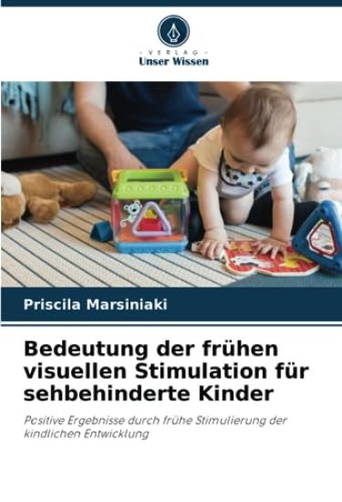 Bedeutung der frühen visuellen Stimulation für sehbehinderte Kinder