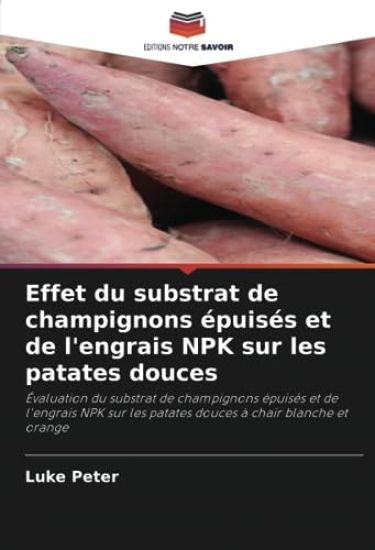Effet du substrat de champignons épuisés et de l'engrais NPK sur les patates douces