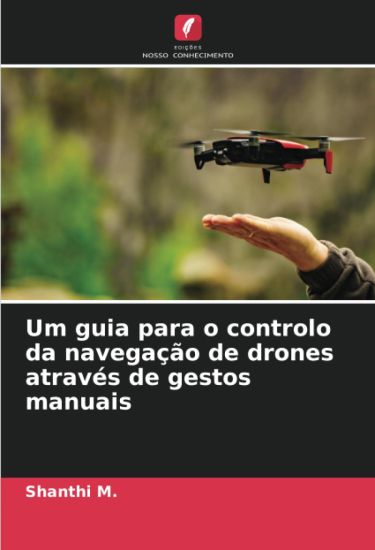 Um guia para o controlo da navegação de drones através de gestos manuais