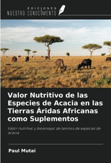 Valor Nutritivo de las Especies de Acacia en las Tierras Áridas Africanas como Suplementos