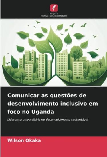 Comunicar as questões de desenvolvimento inclusivo em foco no Uganda