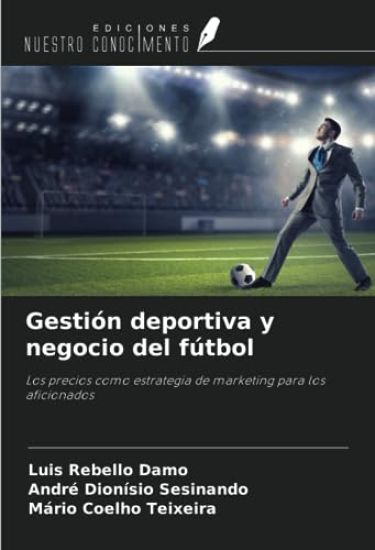 Gestión deportiva y negocio del fútbol