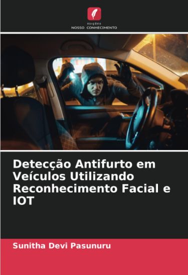 Detecção Antifurto em Veículos Utilizando Reconhecimento Facial e IOT