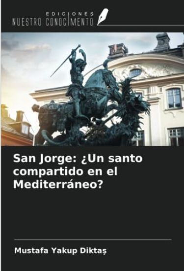 San Jorge: ¿Un santo compartido en el Mediterráneo?