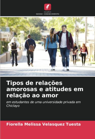 Tipos de relações amorosas e atitudes em relação ao amor