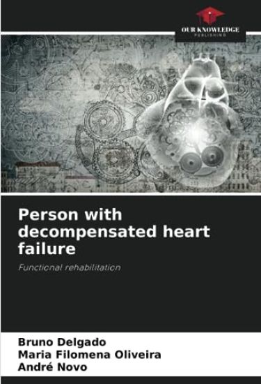 Person with decompensated heart failure