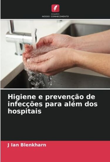 Higiene e prevenção de infecções para além dos hospitais