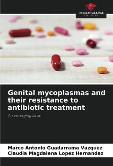 Genital mycoplasmas and their resistance to antibiotic treatment