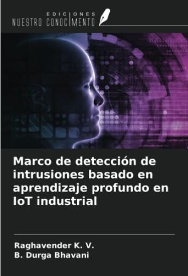 Marco de detección de intrusiones basado en aprendizaje profundo en IoT industrial