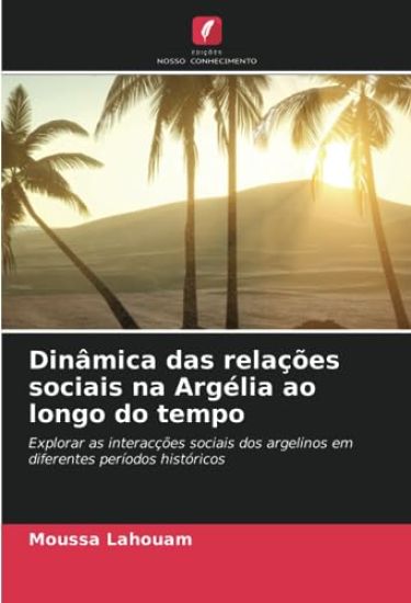 Dinâmica das relações sociais na Argélia ao longo do tempo