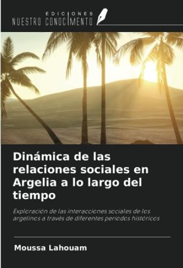 Dinámica de las relaciones sociales en Argelia a lo largo del tiempo