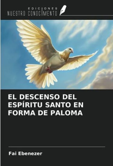 EL DESCENSO DEL ESPÍRITU SANTO EN FORMA DE PALOMA