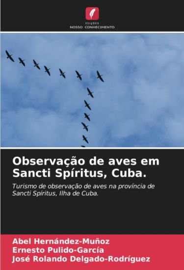Observação de aves em Sancti Spíritus, Cuba.