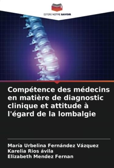 Compétence des médecins en matière de diagnostic clinique et attitude à l'égard de la lombalgie