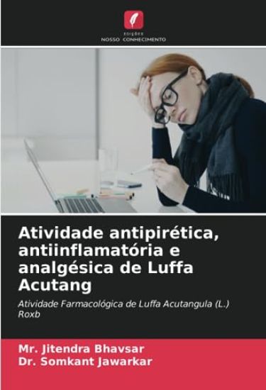 Atividade antipirética, antiinflamatória e analgésica de Luffa Acutang