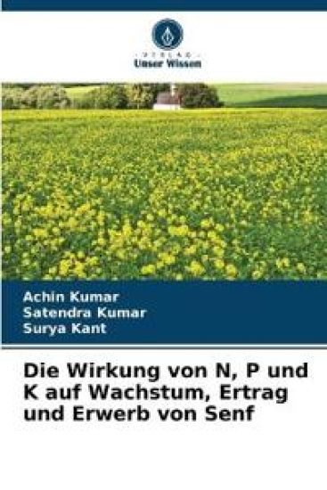 Die Wirkung von N, P und K auf Wachstum, Ertrag und Erwerb von Senf