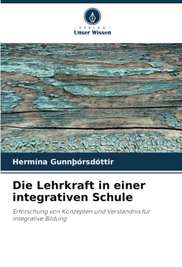 Die Lehrkraft in einer integrativen Schule