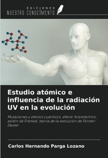 Estudio atómico e influencia de la radiación UV en la evolución