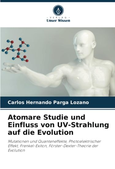 Atomare Studie und Einfluss von UV-Strahlung auf die Evolution