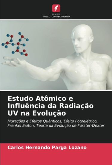 Estudo Atômico e Influência da Radiação UV na Evolução
