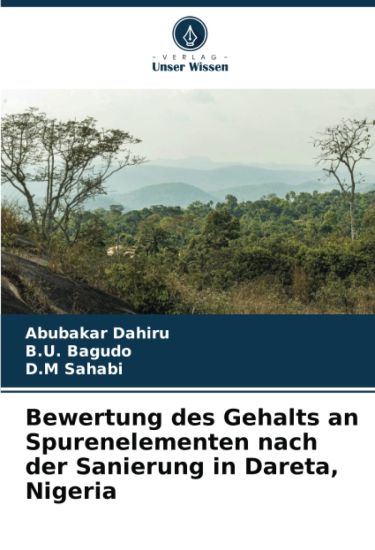 Bewertung des Gehalts an Spurenelementen nach der Sanierung in Dareta, Nigeria