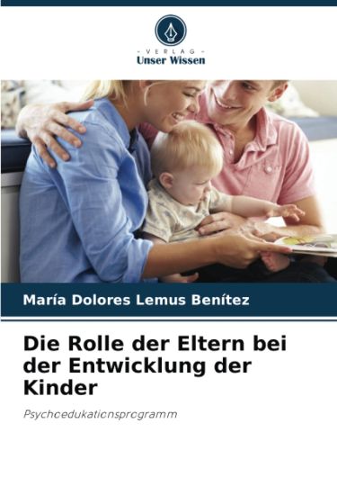 Die Rolle der Eltern bei der Entwicklung der Kinder