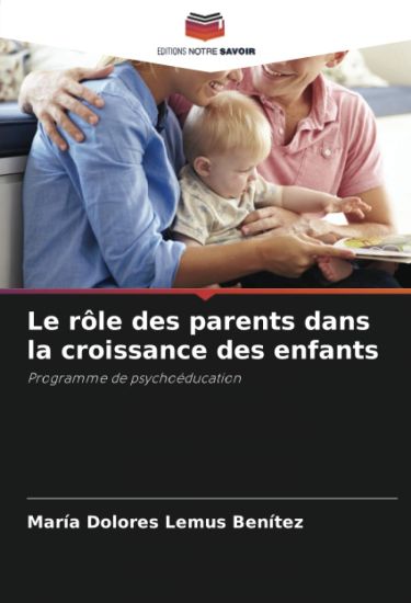 Le rôle des parents dans la croissance des enfants