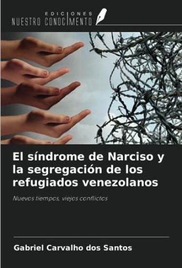 El síndrome de Narciso y la segregación de los refugiados venezolanos