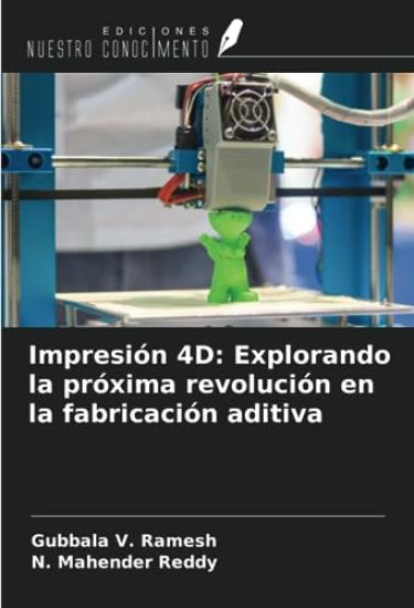 Impresión 4D: Explorando la próxima revolución en la fabricación aditiva