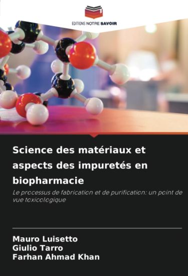 Science des matériaux et aspects des impuretés en biopharmacie